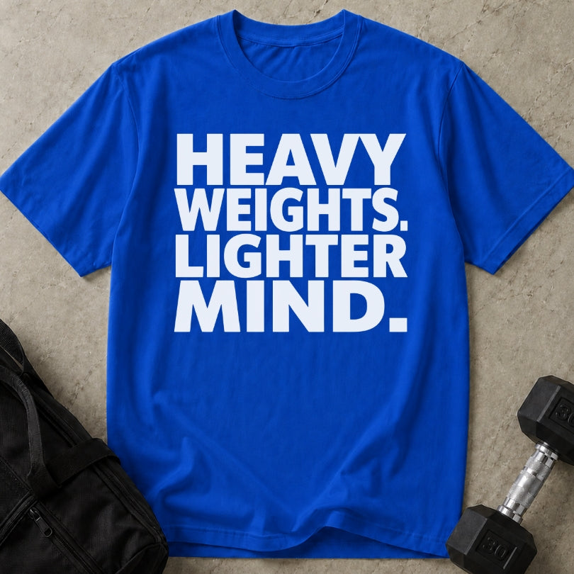 Heavy Weights Lighter Mind T-shirt