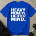Heavy Weights Lighter Mind T-shirt