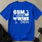 Gym Now Wine Later T-shirt