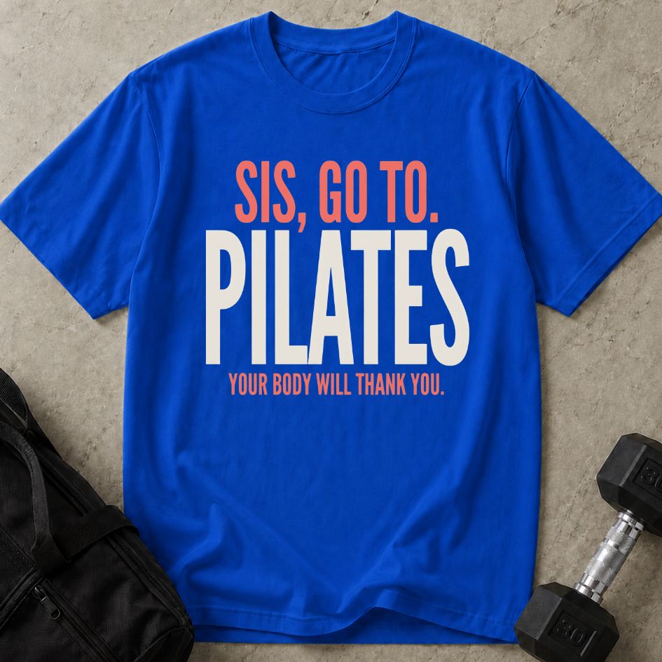 Sis Go To Pilates Tee