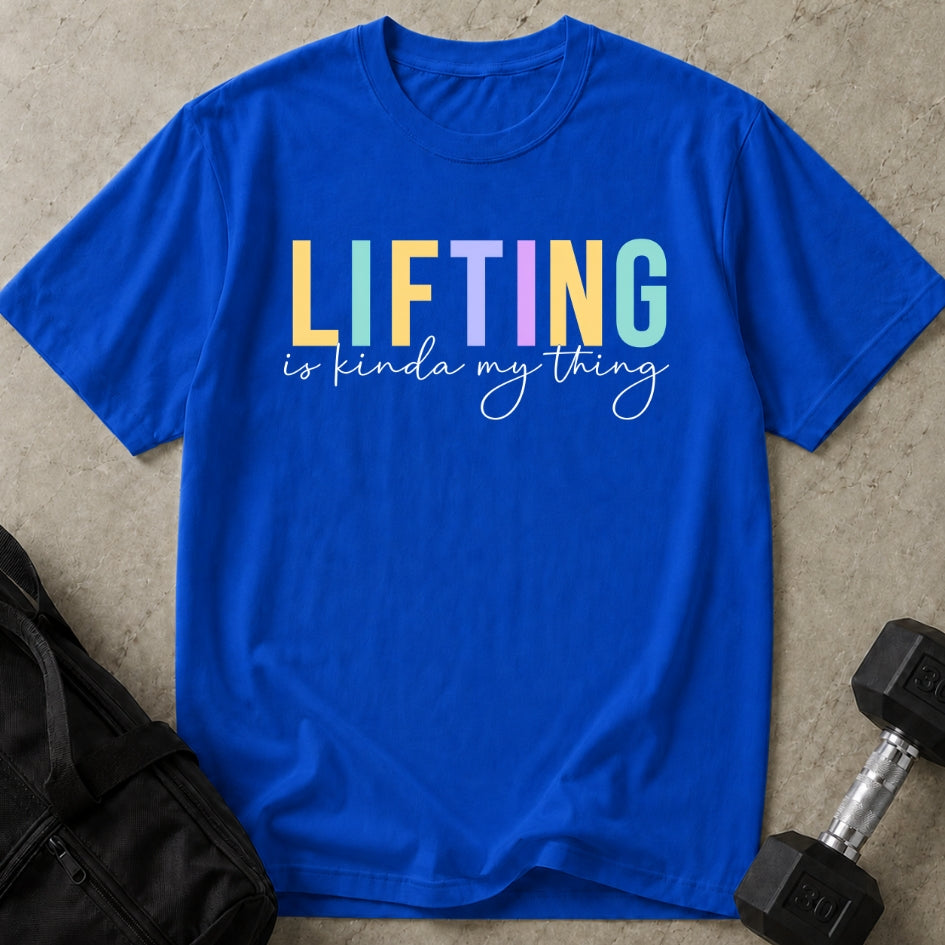 Lifting Is My Thing T-shirt