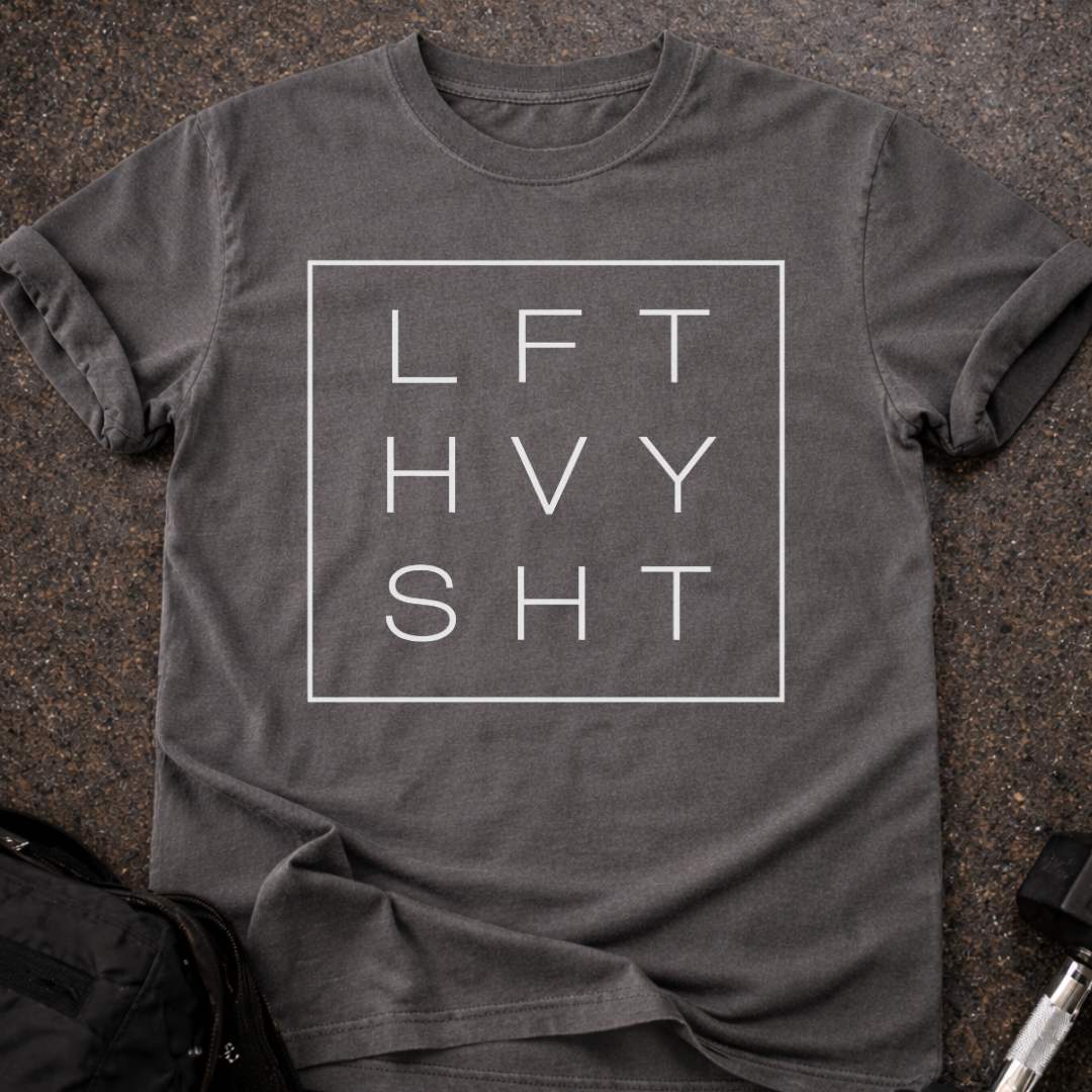 Lift Heavy Sh*t T-shirt