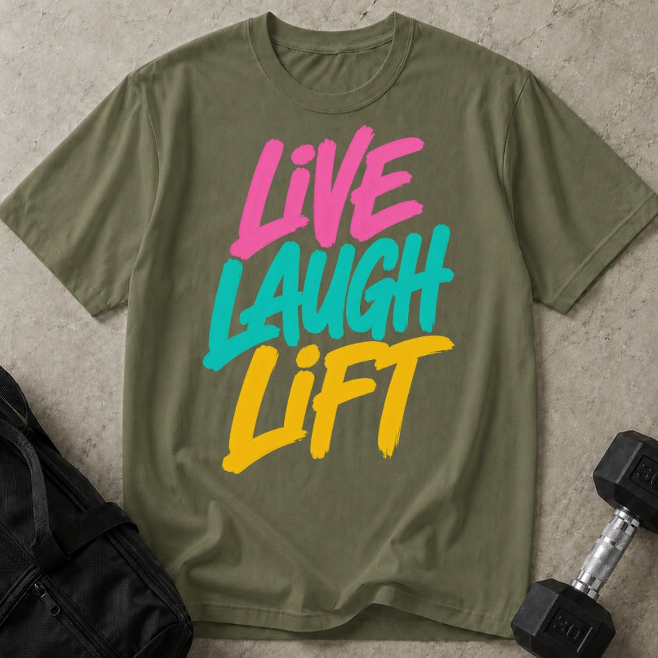 Live Laugh Lift T-shirt