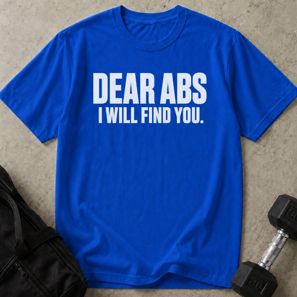 Dear Abs T-shirt