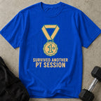Survived Another PT Session Tee