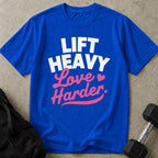 Lift Heavy Love Harder Tee