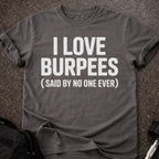 I Love Burpees T-shirt