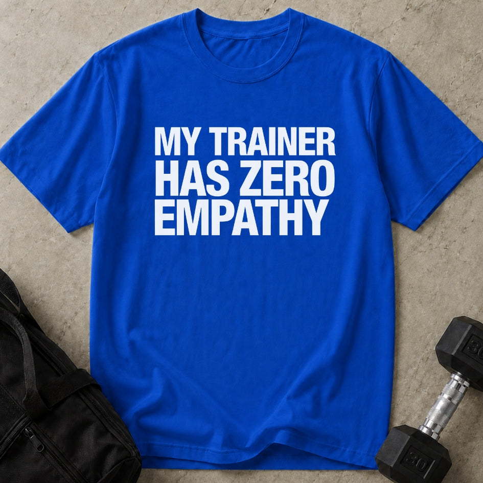 Zero Empathy Trainer Tee