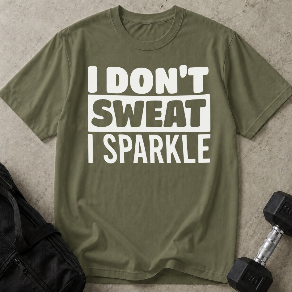 I Don't Sweat Tee