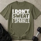 I Don't Sweat Tee