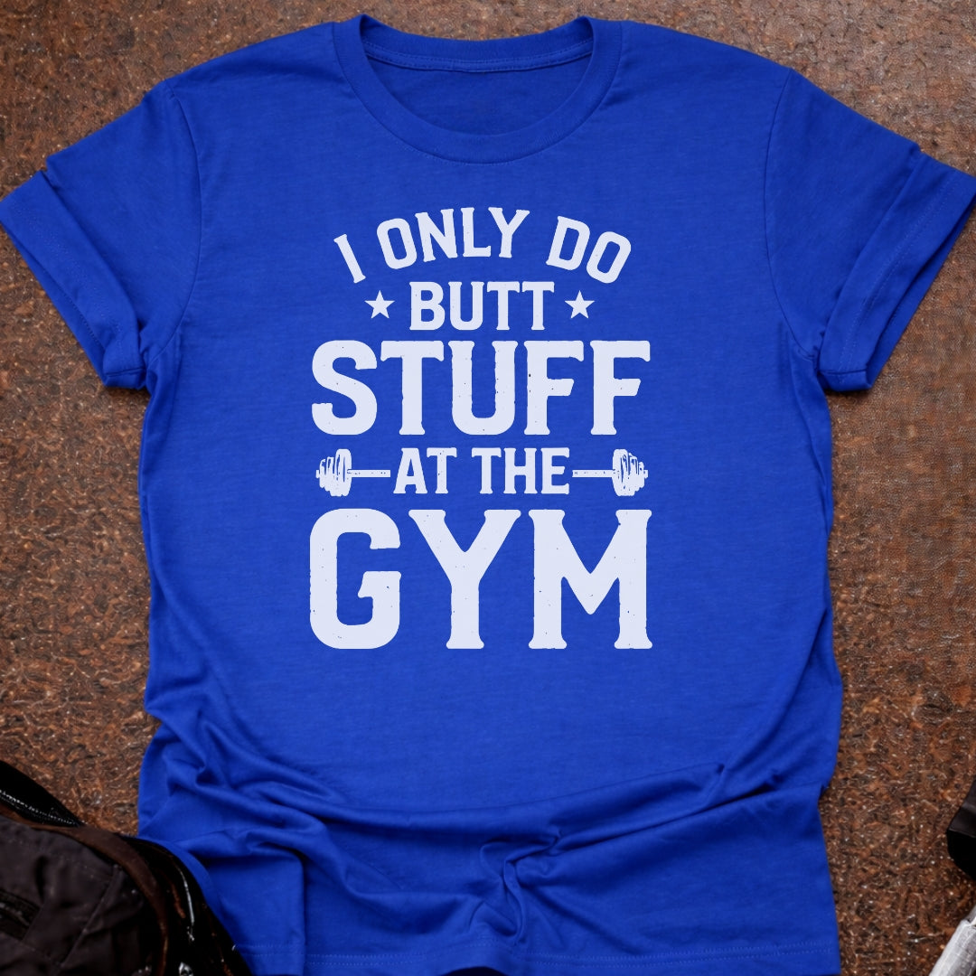 Butt Stuff Gym T-shirt