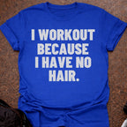 I Have No Hair T-shirt