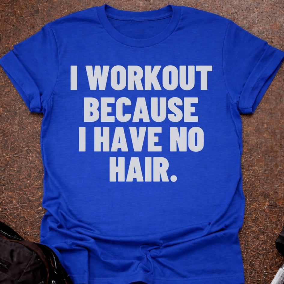 I Have No Hair T-shirt