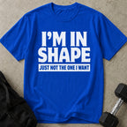 I'm In Shape Tee