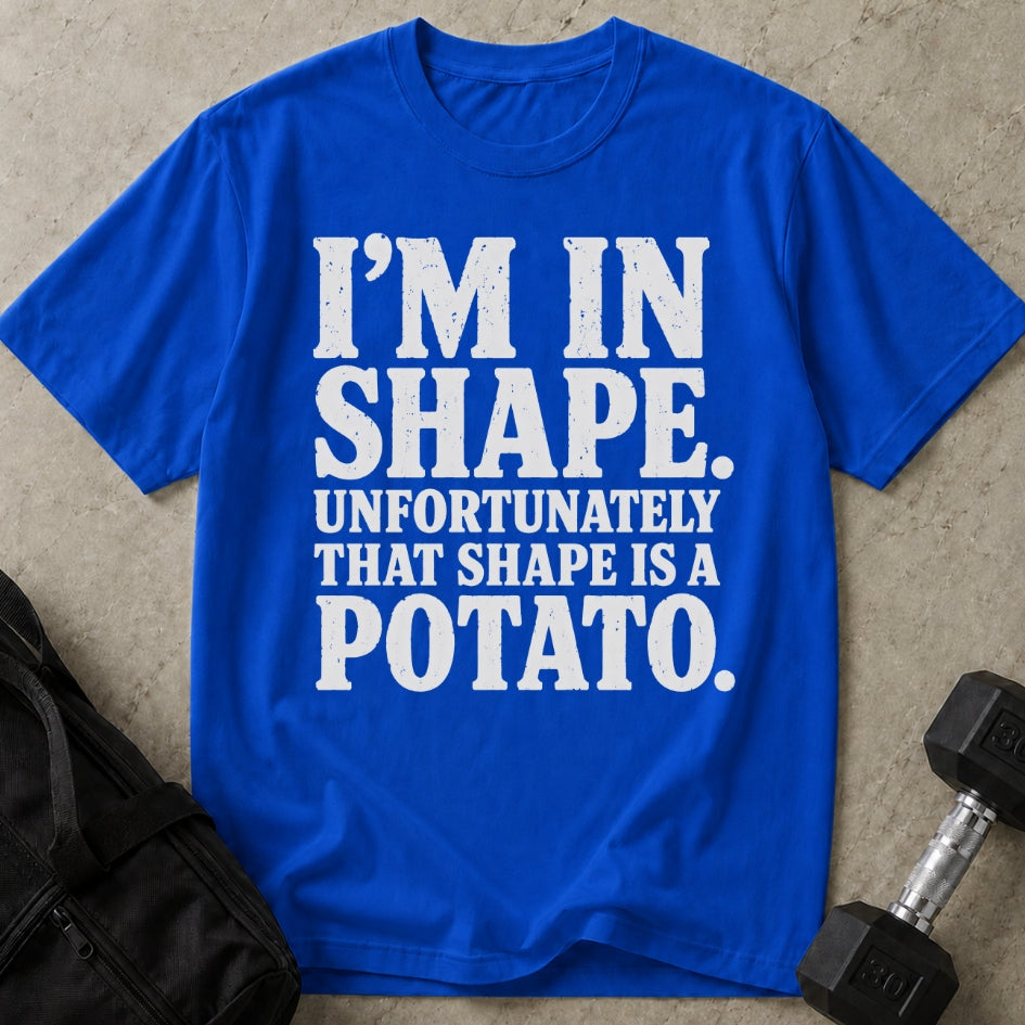 I'm In Shape T-shirt