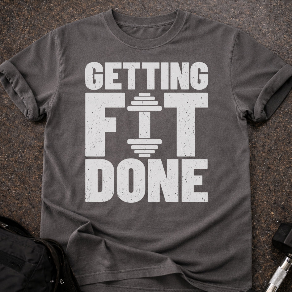 Getting Fit Done T-shirt