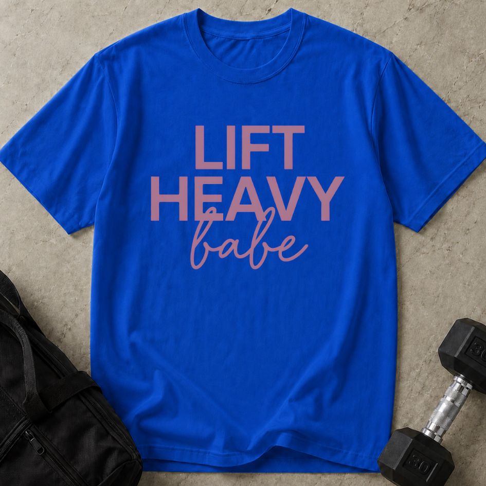 Lift Heavy Babe Tee
