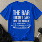 The Bar Doesn't Care Tee