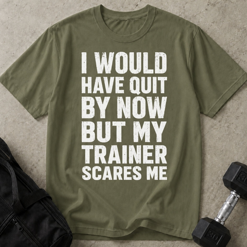 My Trainer Scares Me T-shirt