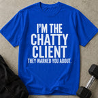 I'm The Chatty Client Tee