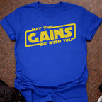 May The Gains Be With You T-shirt