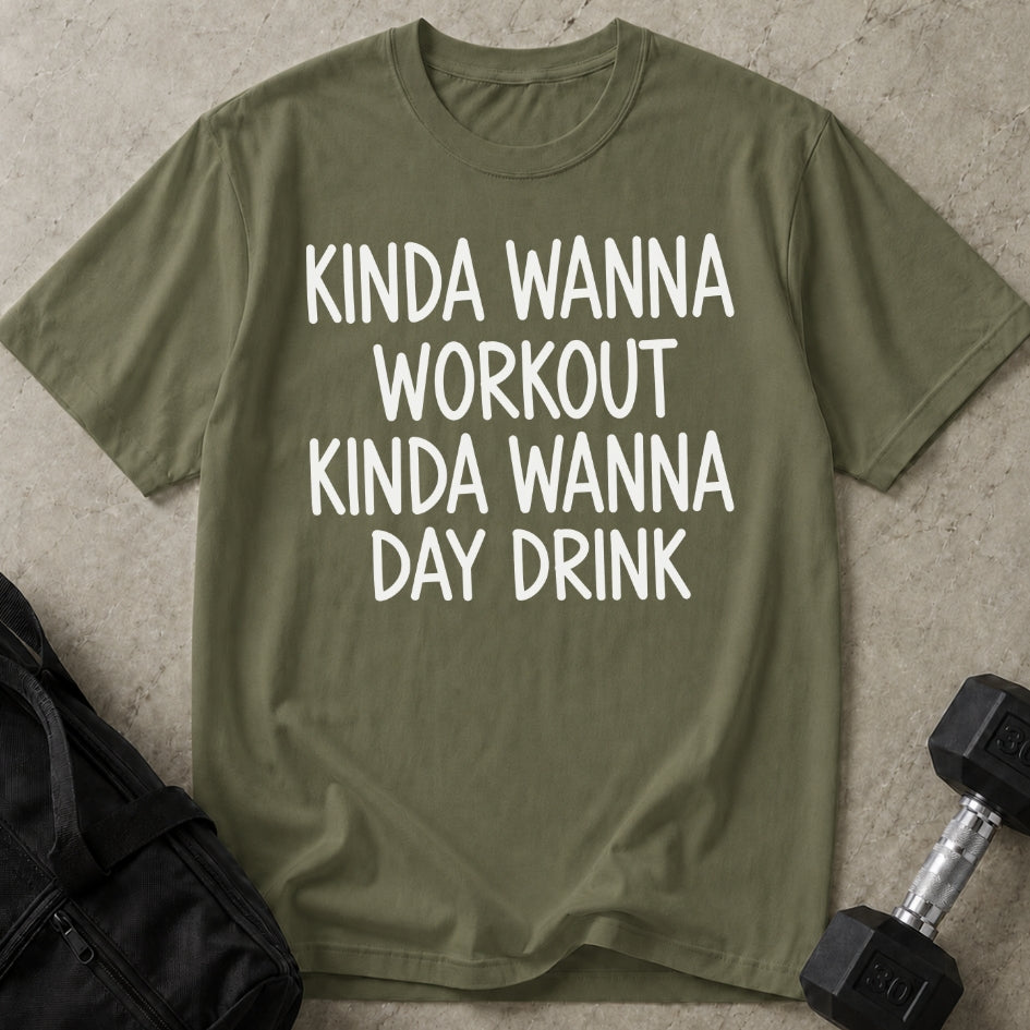 Kinda Wanna Daydrink T-shirt