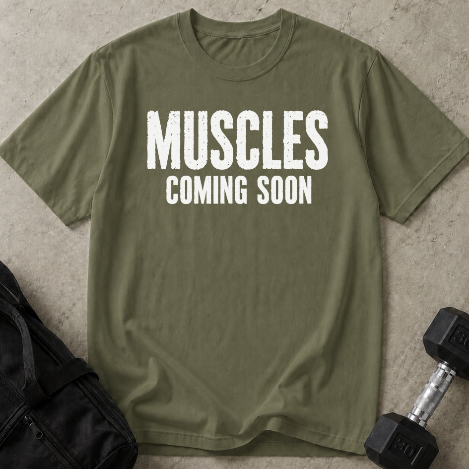 Muscles Coming Soon T-shirt