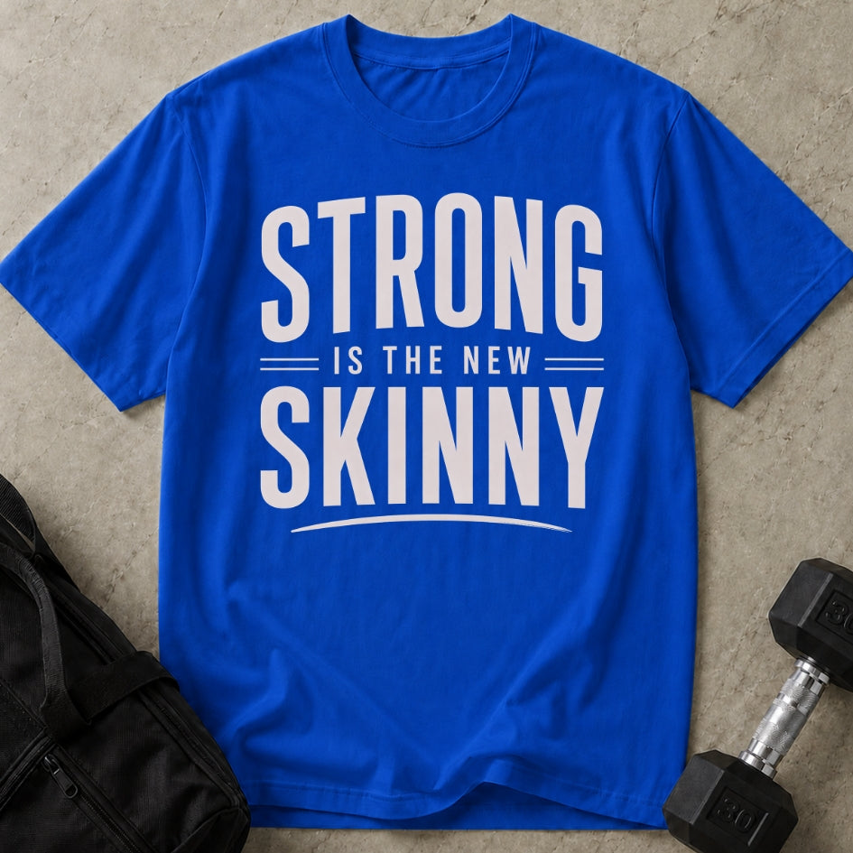 Strong Is The New Skinny T-shirt