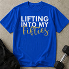 Lifting Into My 50's T-shirt