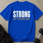 Strong At Every Age Tee