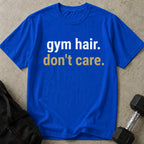 Gym Hair Don't Care Tee