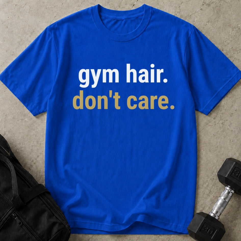 Gym Hair Don't Care Tee