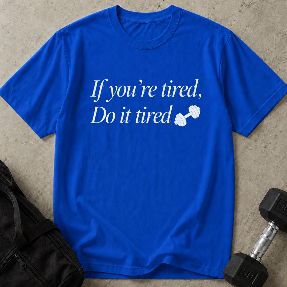 Do It Tired Tee