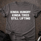 Hungry, Tired & Still Lifting T-shirt
