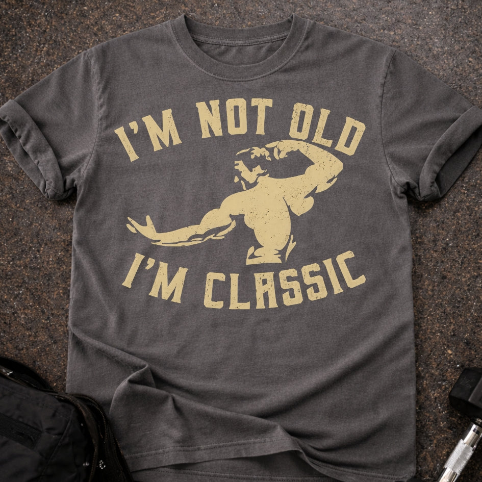 I'm Not Old T-shirt