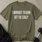 Burn Off The Crazy T-shirt