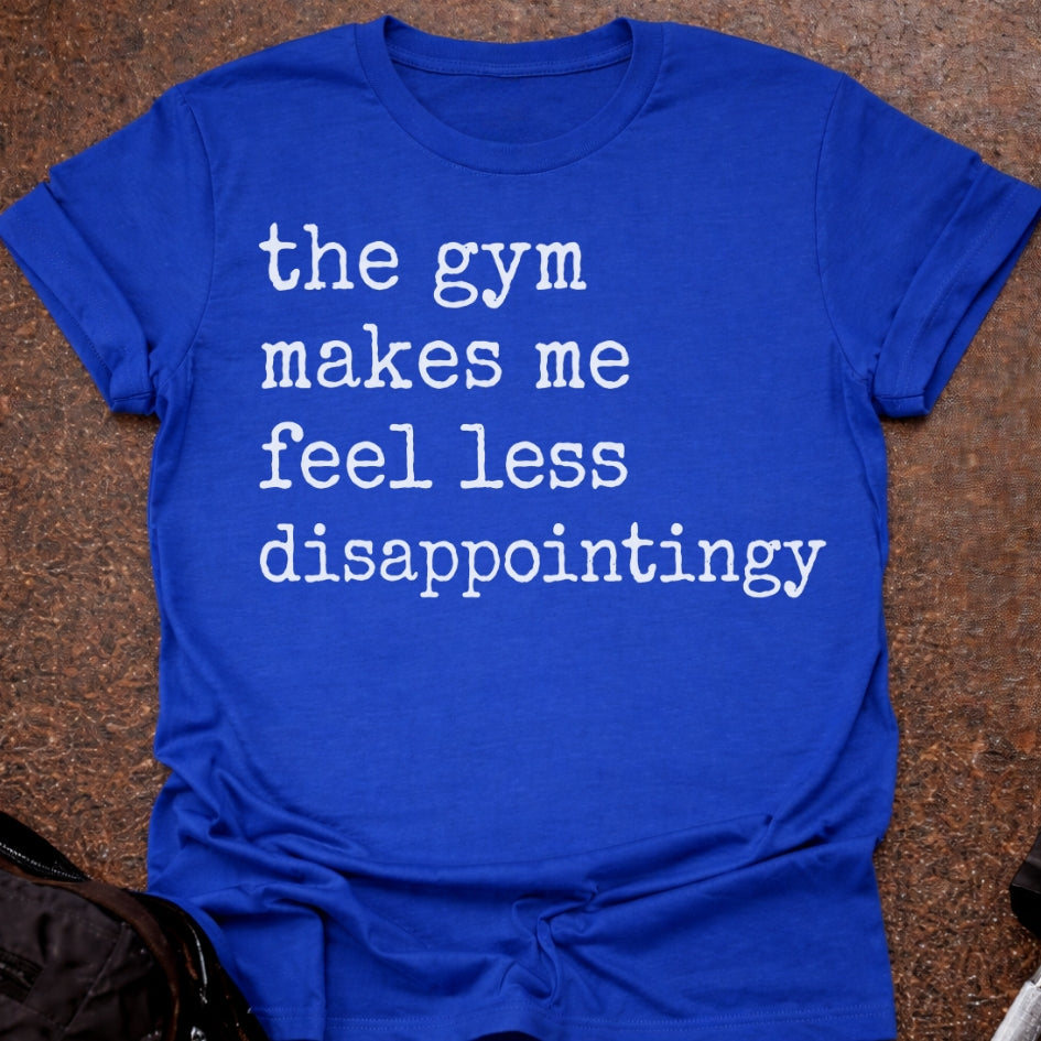 Dissapointingy Gym T-shirt