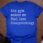 Dissapointingy Gym T-shirt