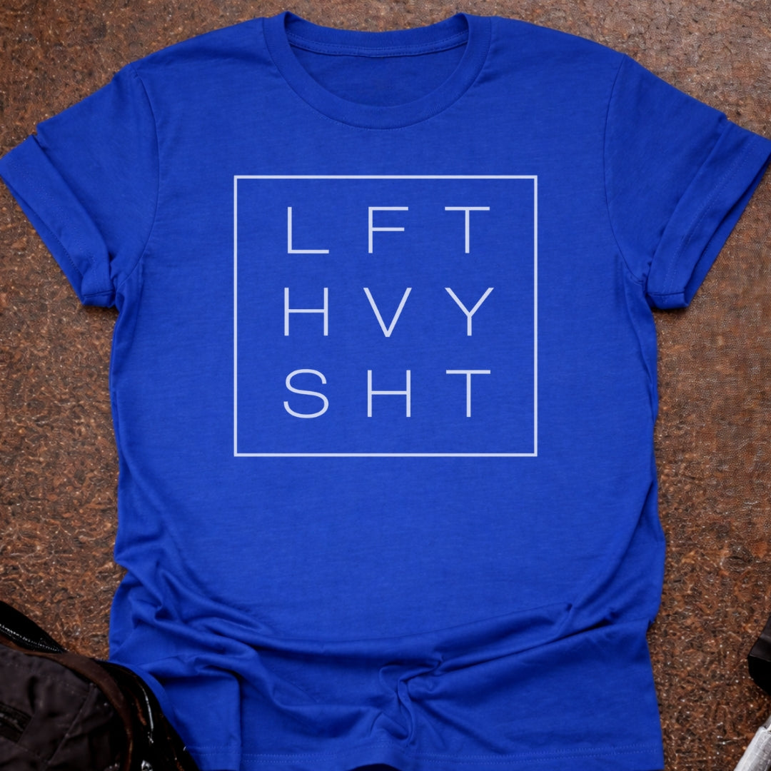 Lift Heavy Sh*t T-shirt