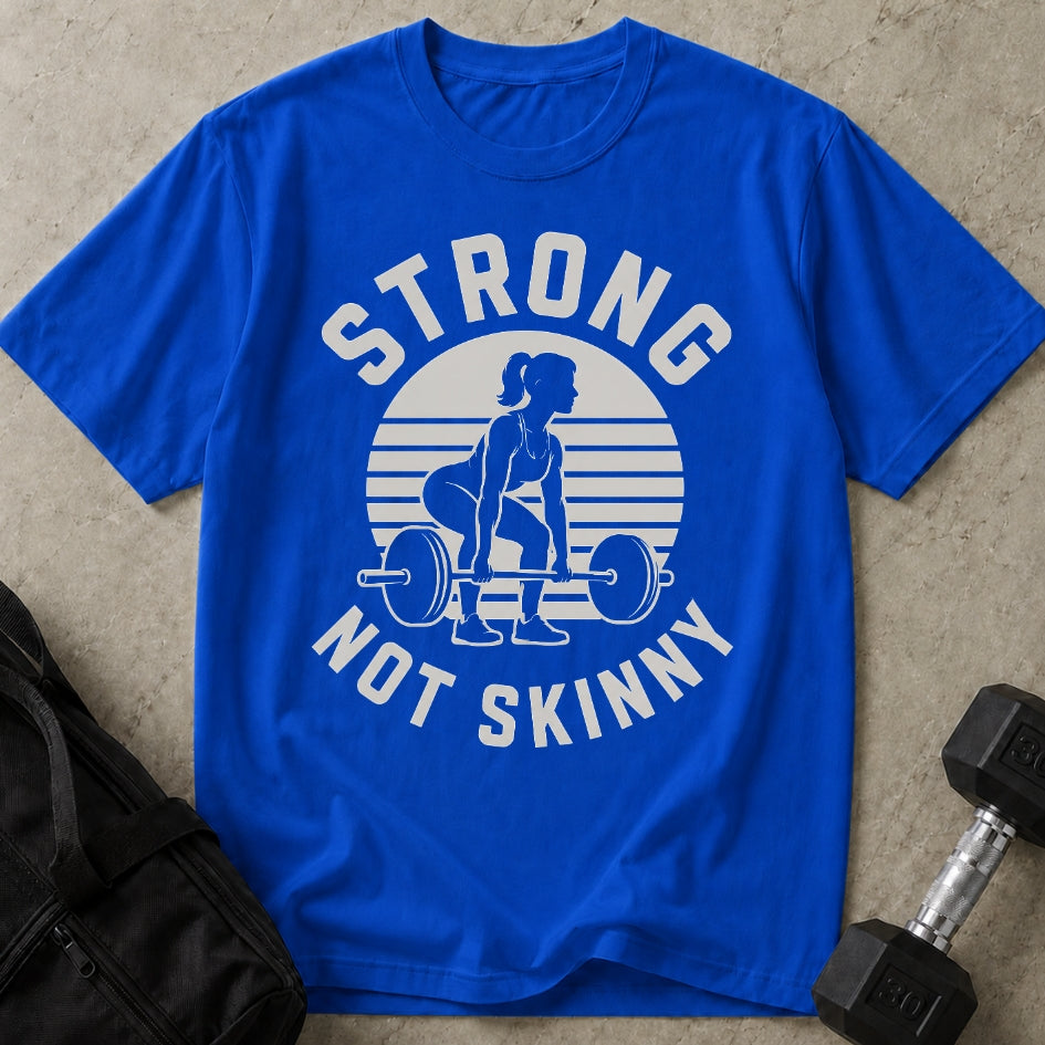 Strong Not Skinny Graphic T-shirt