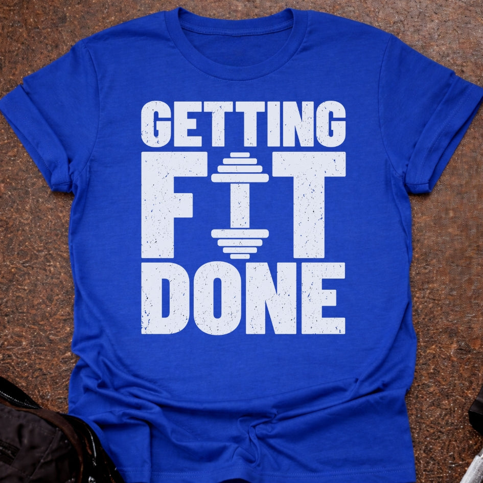 Getting Fit Done T-shirt