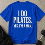 I Do Pilates As A Man Tee