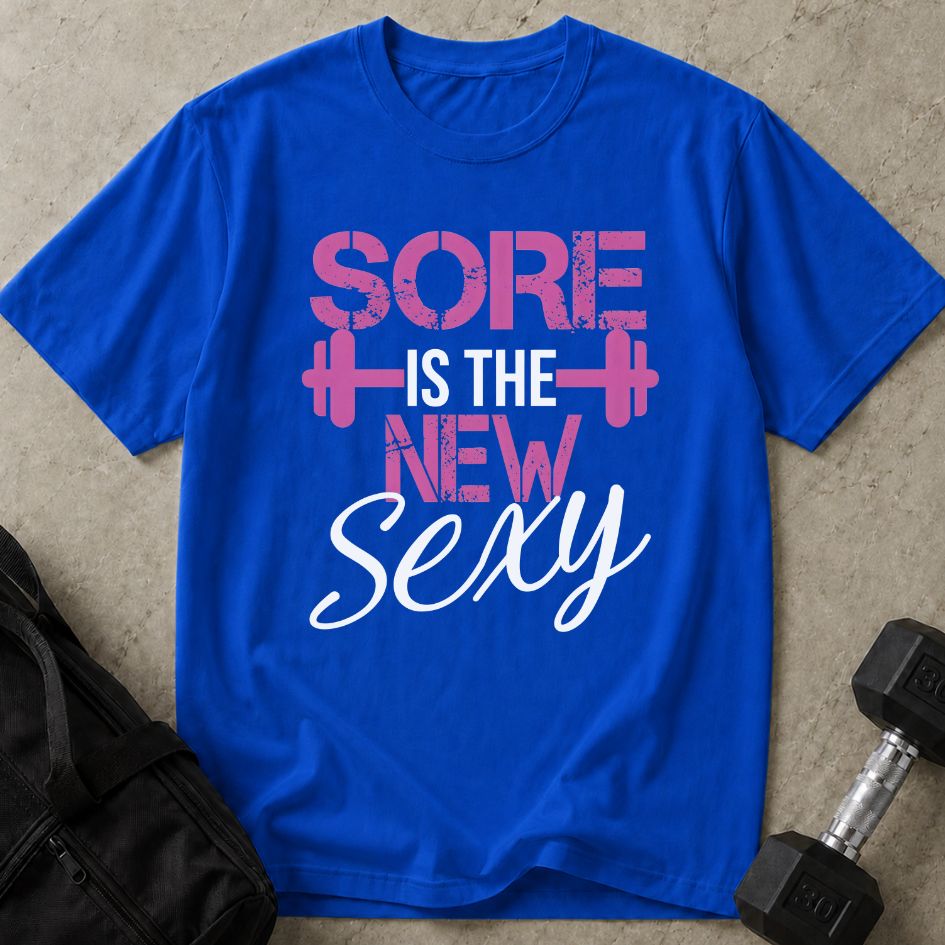Sore Is The New Sexy Tee