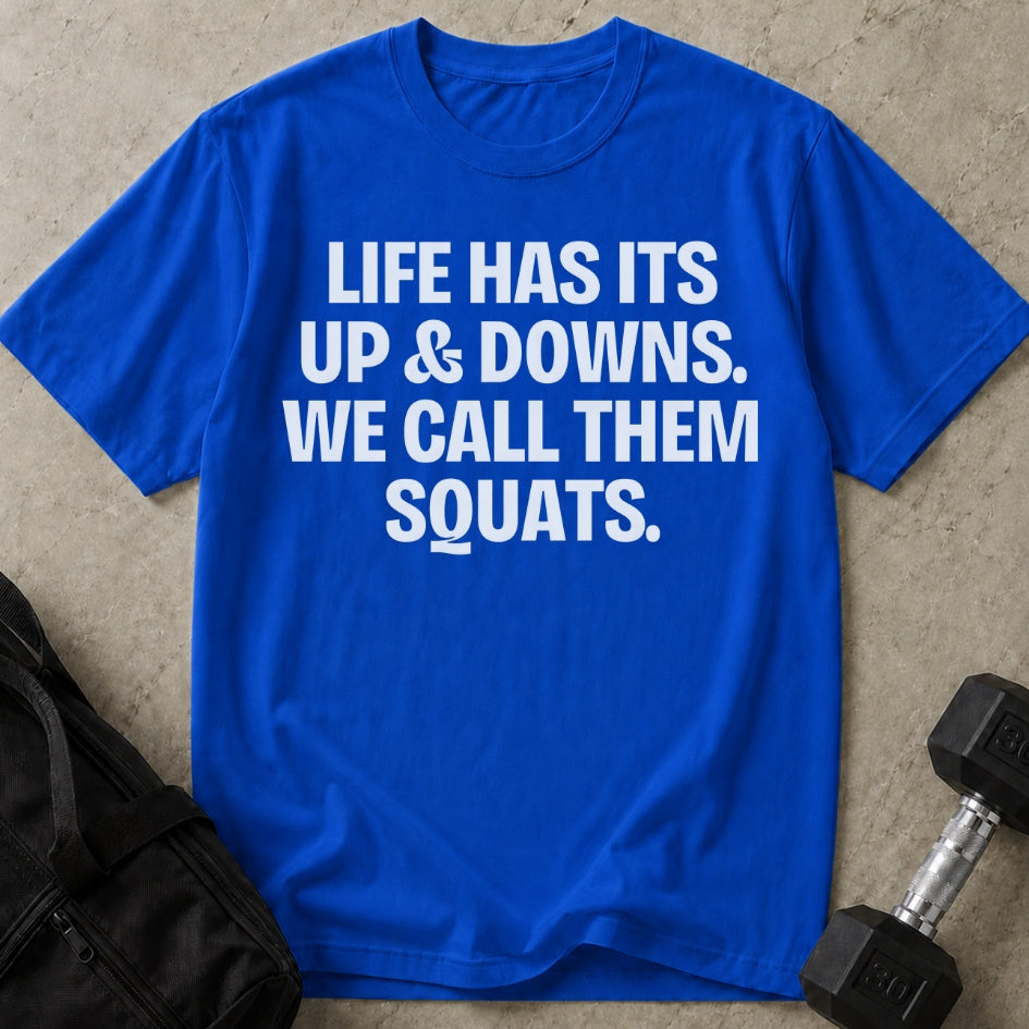We Call Them Squats T-shirt