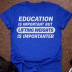 Gym Is Importanter T-shirt