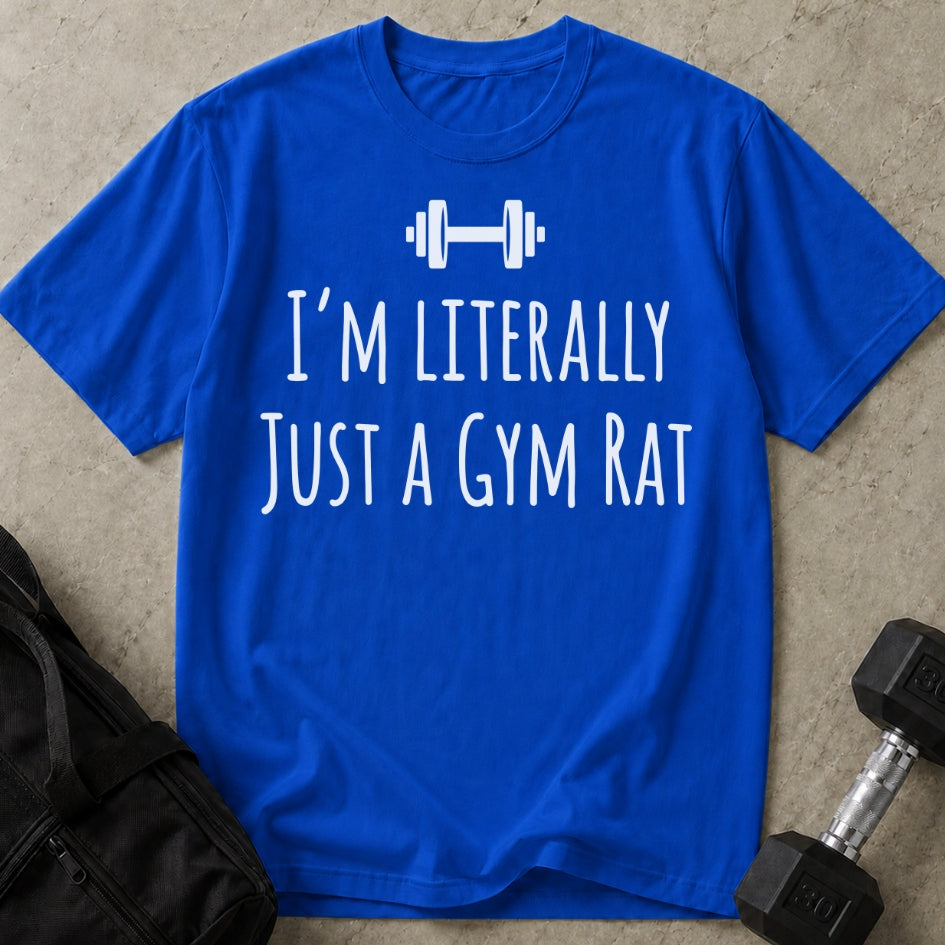 Just A Gym Rat T-shirt