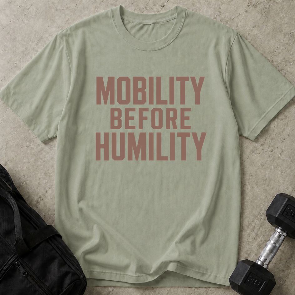 Mobility Before Humility Tee