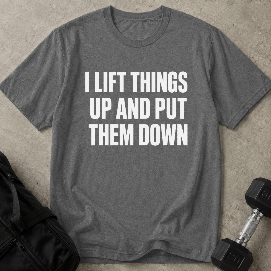 I Lift Things Up Tee