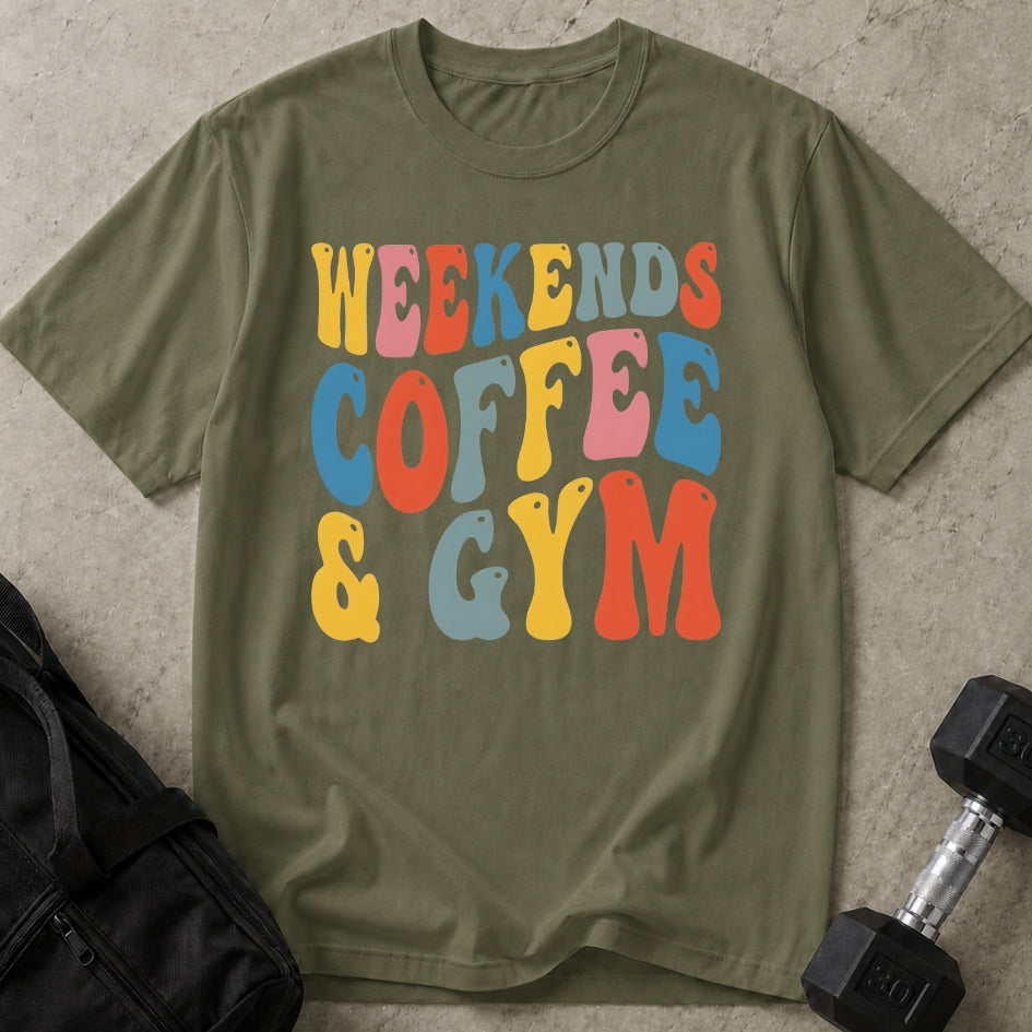 Weekends Coffee & Gym T-shirt