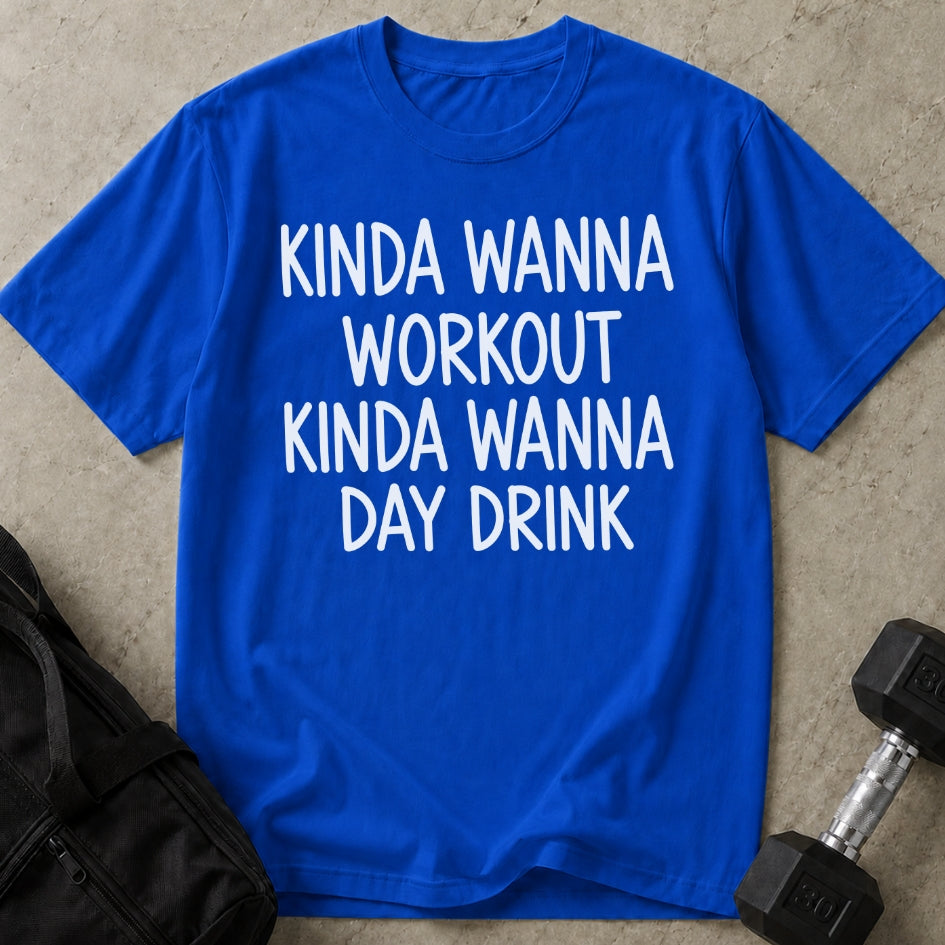 Kinda Wanna Daydrink T-shirt